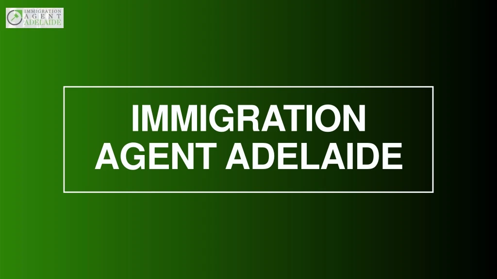 immigration agent adelaide