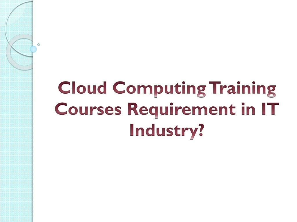 cloud computing training courses requirement in it industry
