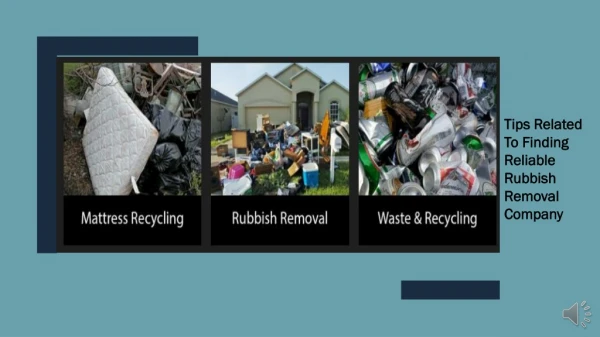 Tips Related To Finding Reliable Rubbish Removal Company