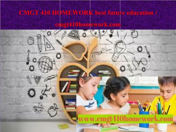 CMGT 410 HOMEWORK best future education / cmgt410homework.com