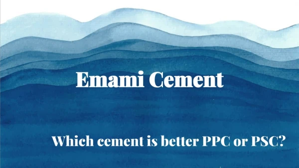 Which cement is better PPC or PSC
