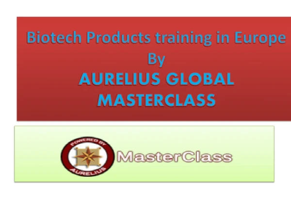 Biotech Products training In Europe.Biotech Products training In Europe. Biotech Products Masterclass is going to happ