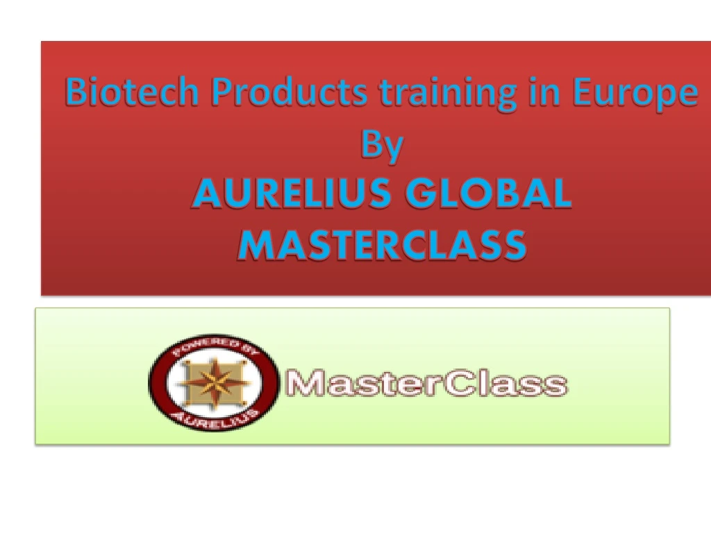 biotech products training in europe by aurelius global masterclass