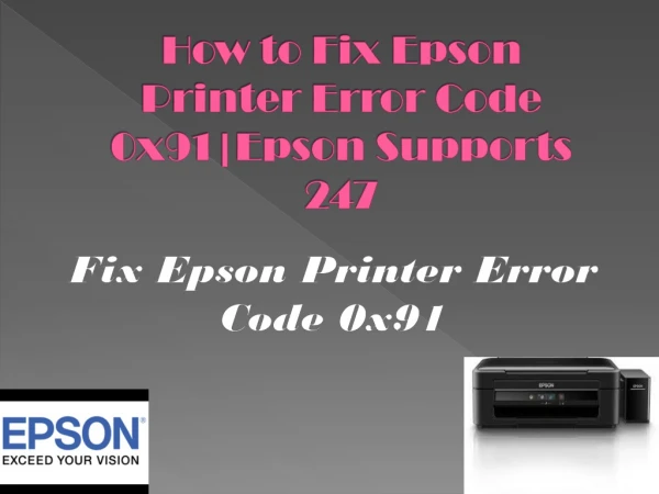 How to Fix Epson Printer Error Code 0x91|Epson Supports 247