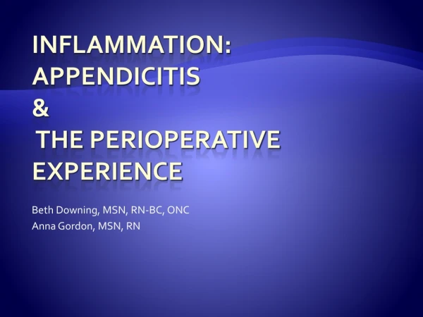Inflammation: Appendicitis &amp; The Perioperative Experience