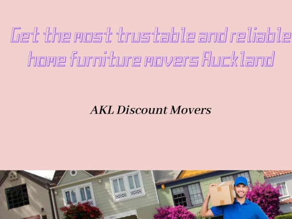 Get the most trustable and reliable home furniture movers Auckland