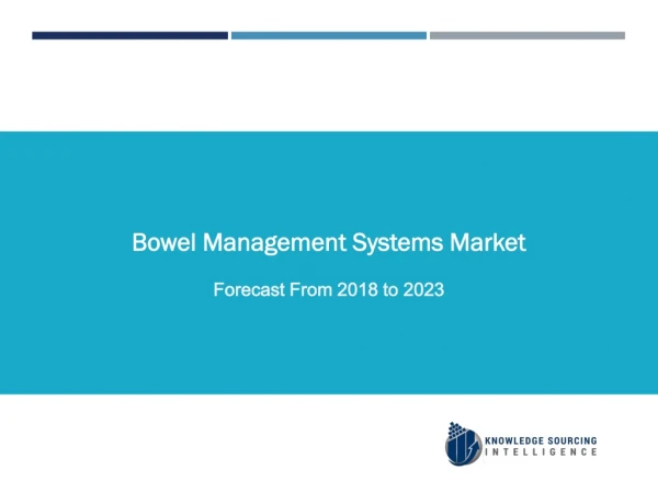 Industry Outllook For Bowel Management Systems Market In Healthcare Industry