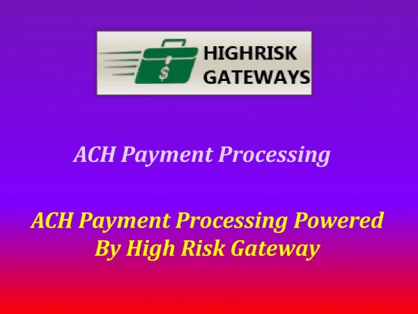 ACH Payment Processing enhances your business transactions globally