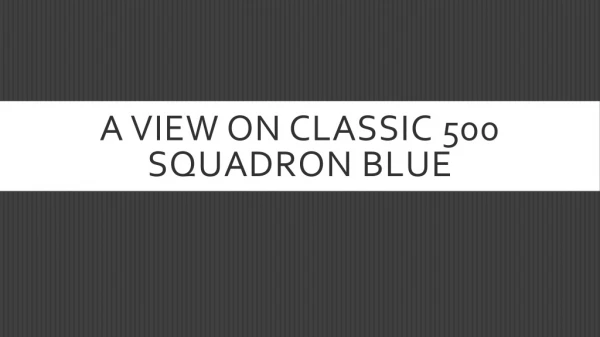 Classic 500 Squadran Blue