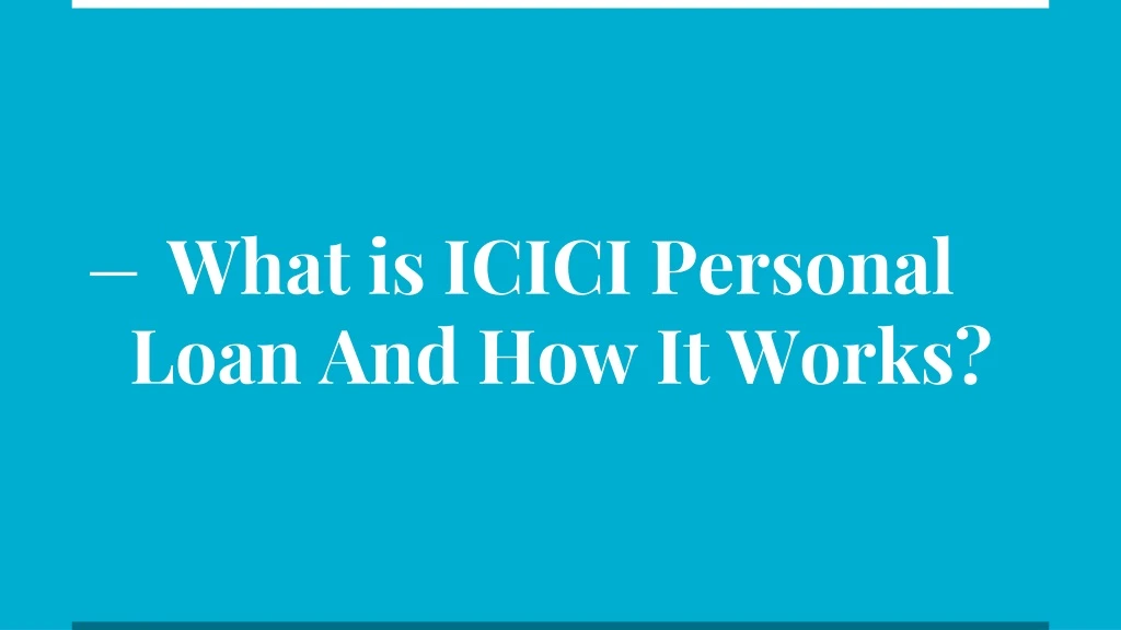 what is icici personal loan and how it works