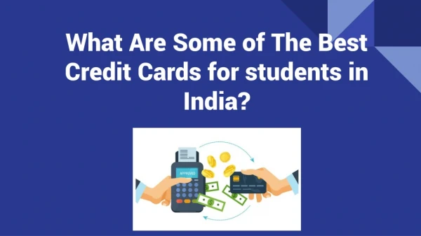 What Are Some of The Best Credit Cards for students in India?