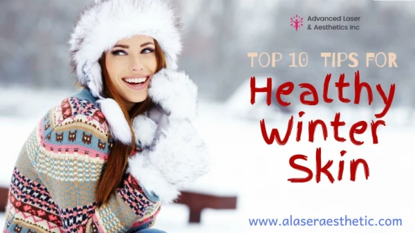 Top 10 Tips for Healthy Winter Skin