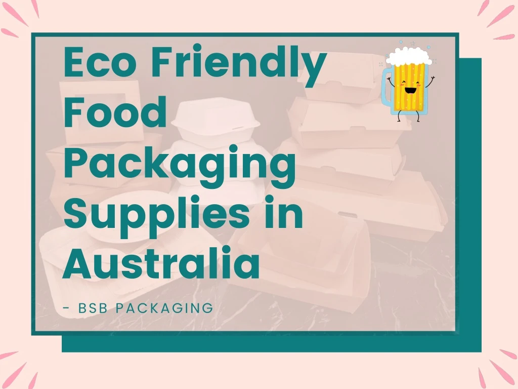 eco friendly food packaging supplies in australia