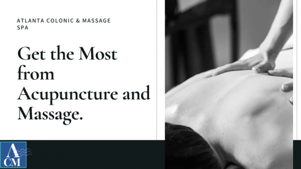 How to Get the Most from Acupuncture and Massage?