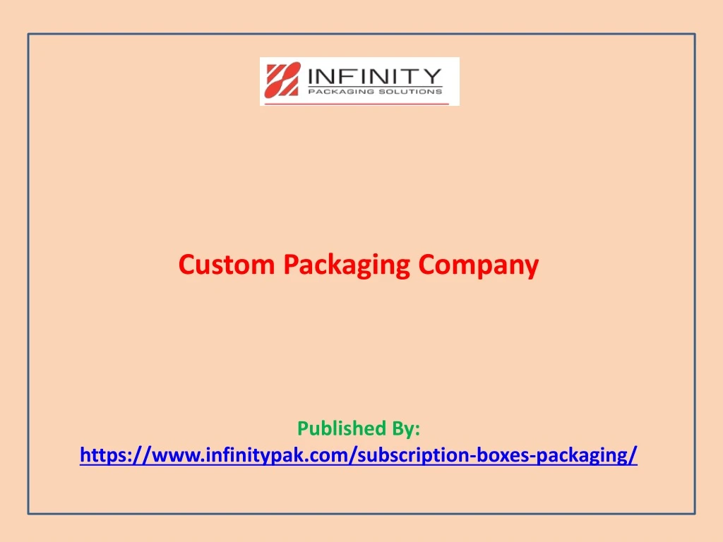 custom packaging company published by https www infinitypak com subscription boxes packaging