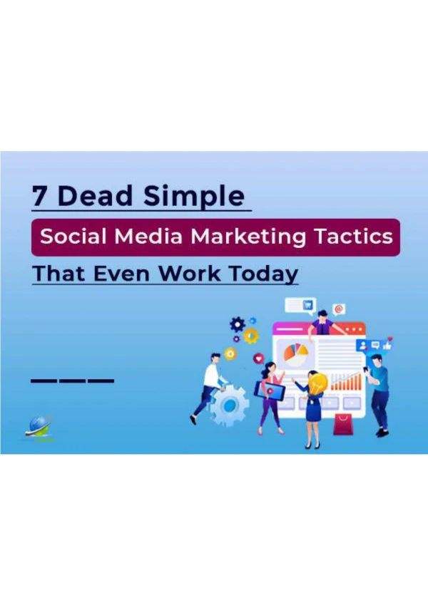 7 Dead Simple Social Media Marketing Tactics That Even Work Today