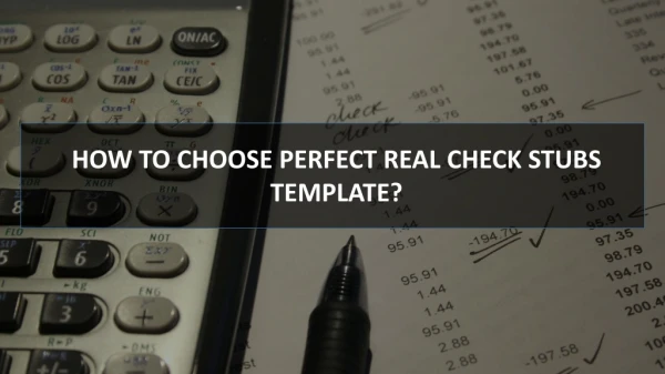 HOW TO CHOOSE PERFECT REAL CHECK STUBS TEMPLATE?