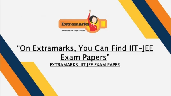 On Extramarks, You Can Find IIT-JEE Exam Papers