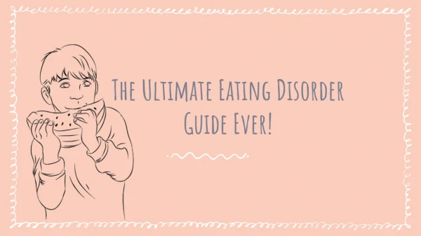 Omg! The Ultimate Eating Disorder Guide Ever!