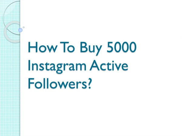 How To Buy 5000 Instagram Active Followers?