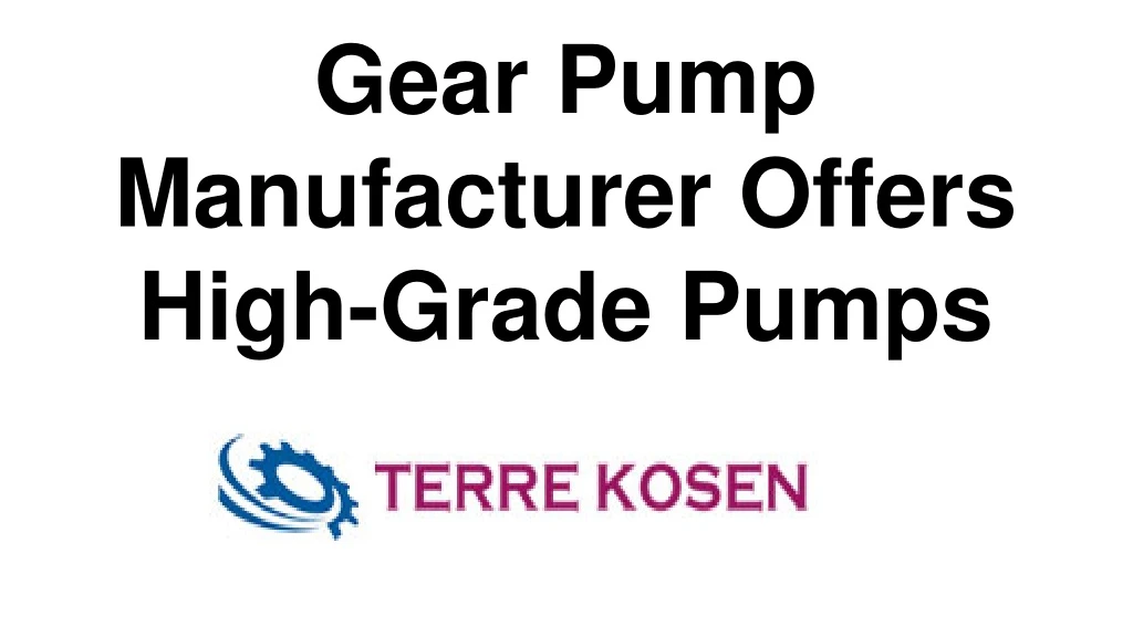 gear pump manufacturer offers high grade pumps