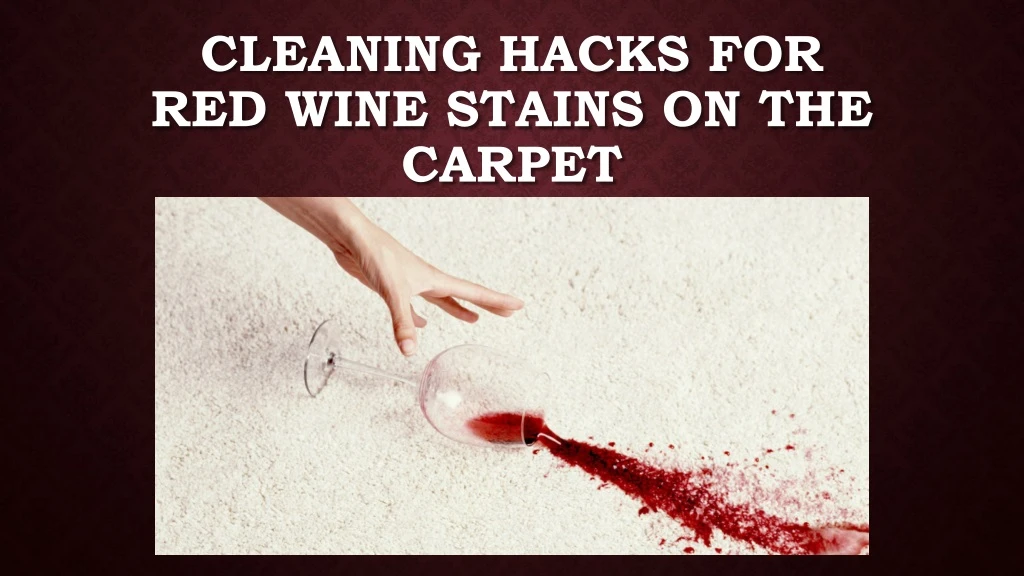 cleaning hacks for red wine stains on the carpet