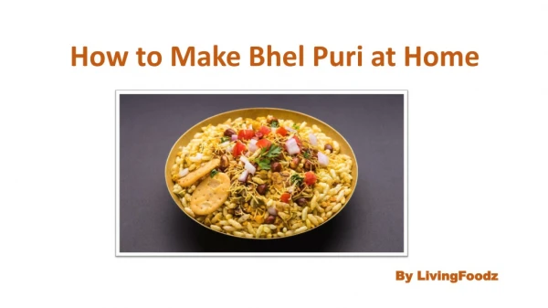 How to Make Bhel Puri at Home