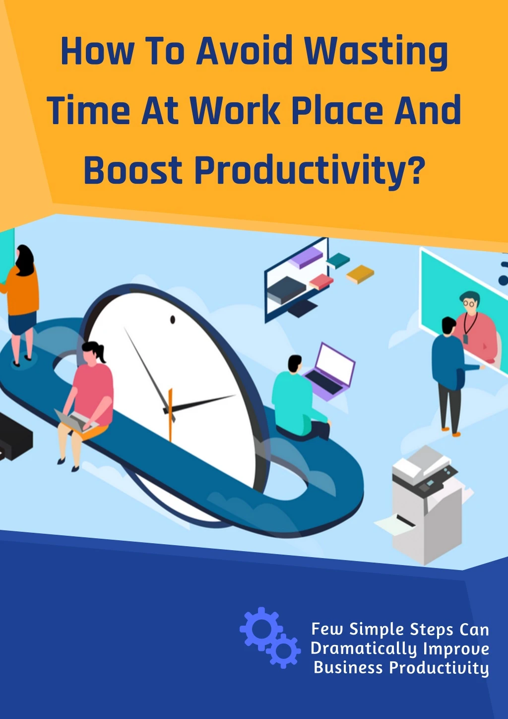 how to avoid wasting time at work place and boost