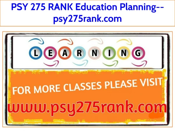 PSY 275 RANK Education Planning--psy275rank.com