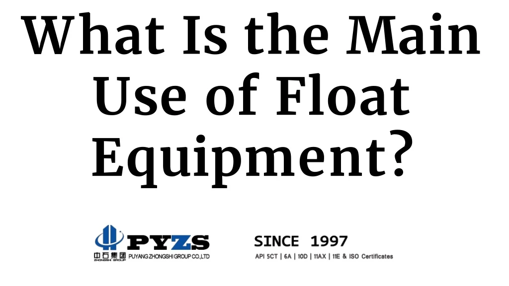 what is the main use of float equipment