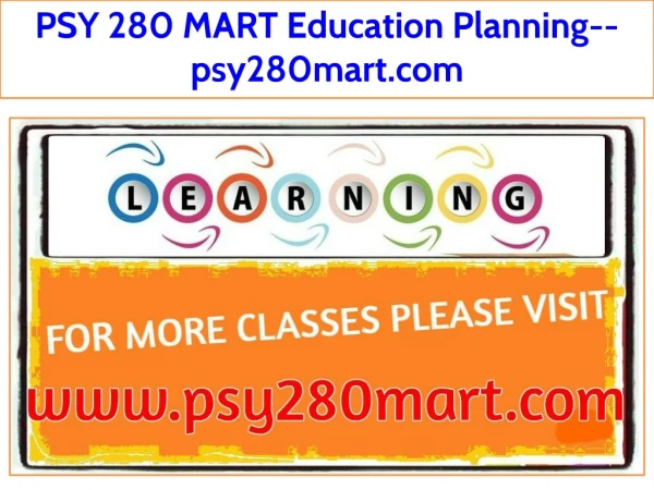 PSY 280 MART Education Planning--psy280mart.com