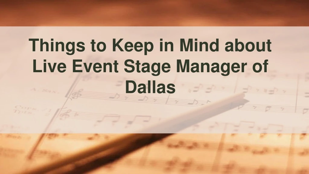 things to keep in mind about live event stage manager of dallas