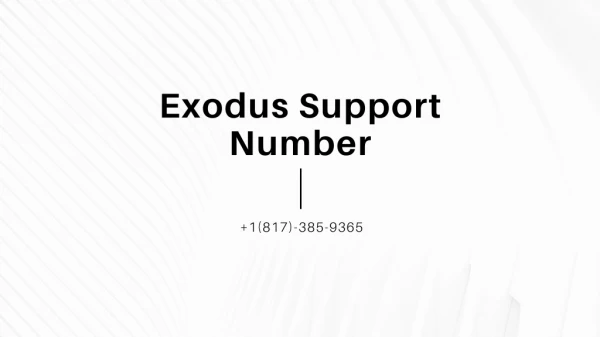 Exodus Support 1【(817) 385-9365】Number