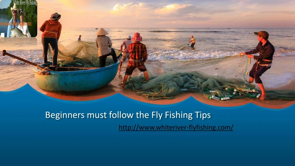 beginners must follow the fly fishing tips