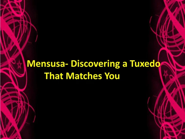 Mensusa- Discovering a Tuxedo That Matches You Best