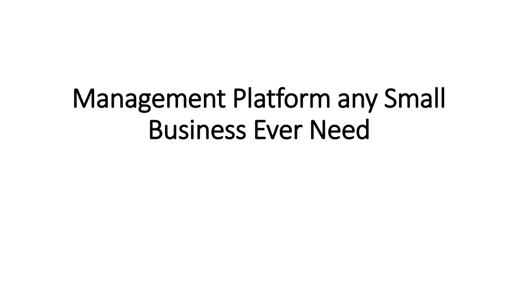 management platform any small business ever need