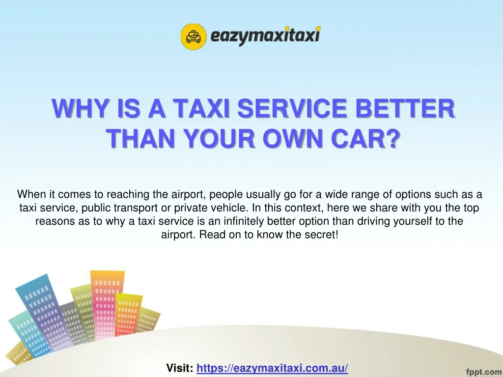 why is a taxi service better than your own car