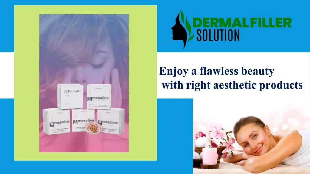 enjoy a flawless beauty with right aesthetic