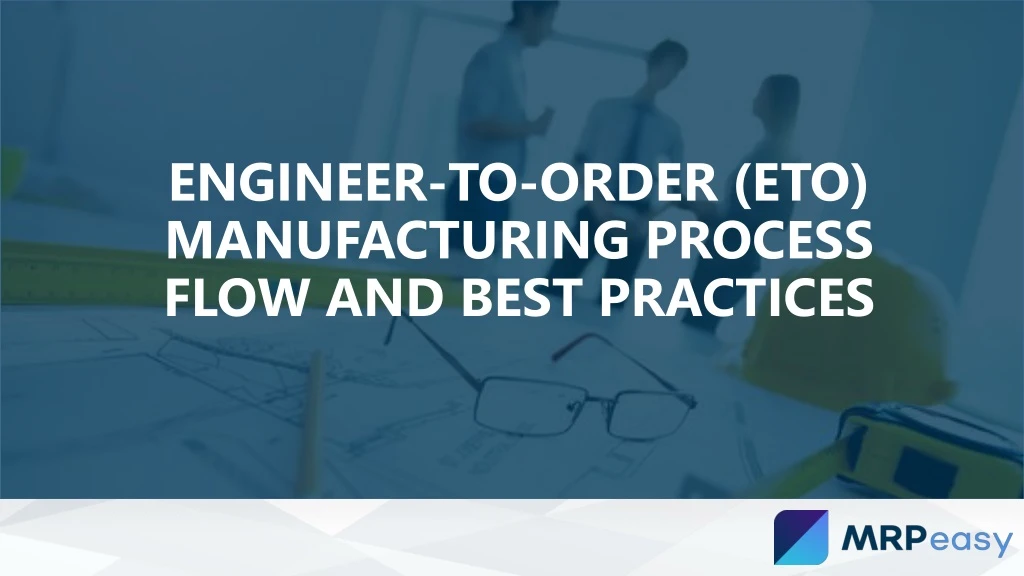 engineer to order eto manufacturing process flow