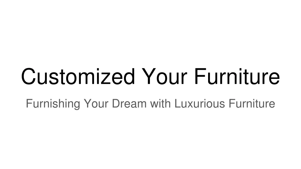 customized your furniture