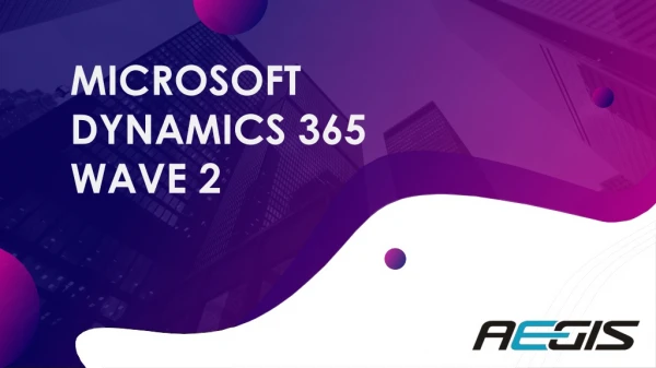 Get the Dynamics 365 wave 2 capabilities and features