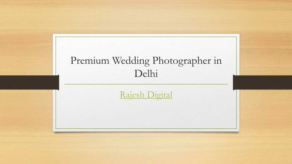 premium wedding photographer in delhi