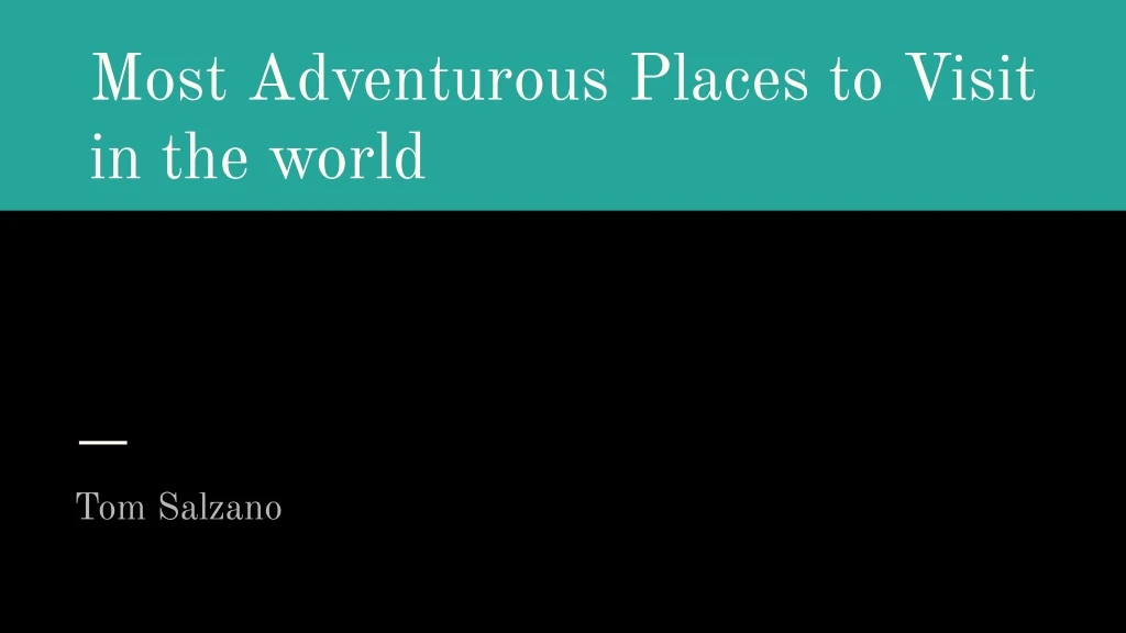 most adventurous places to visit in the world