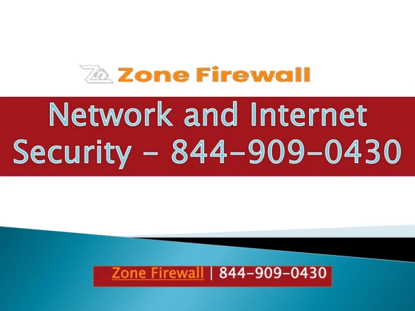 Zone Firewall Protection | 844-909-0430 | Network and Internet Security