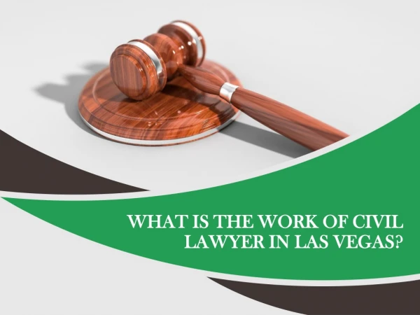 How Civil Lawyer works in Las Vegas