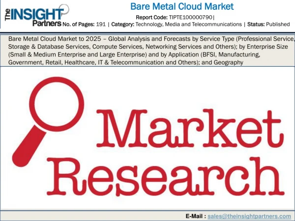 Bare Metal Cloud Market to 2025 � Global Analysis and Forecasts by Service Type (Professional Service, Storage & Databas