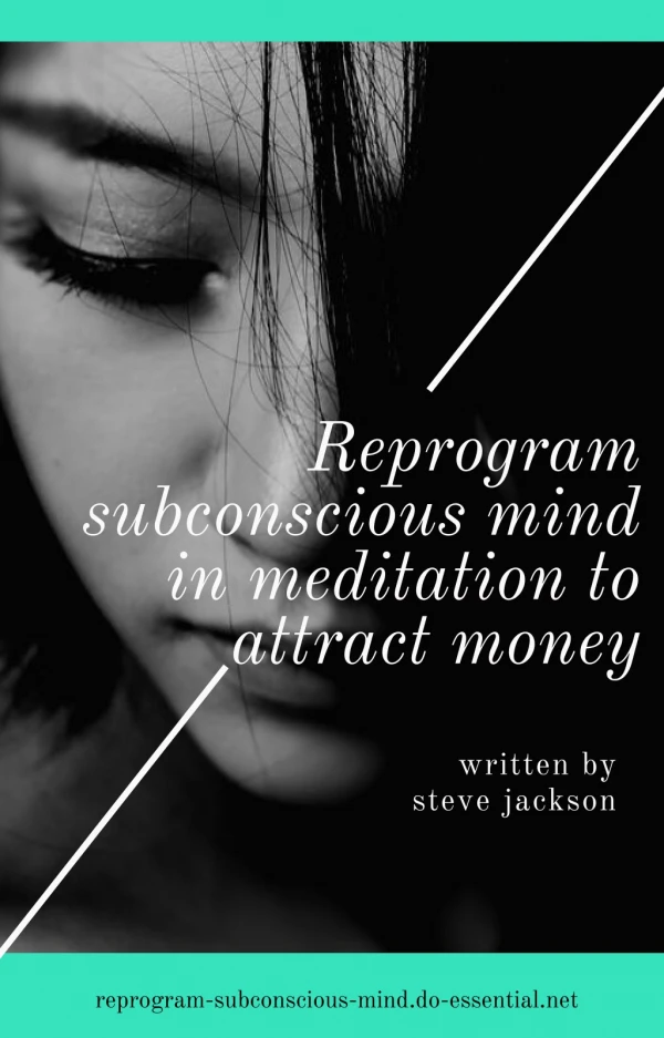 Reprogram subconscious mind in meditation to attract money