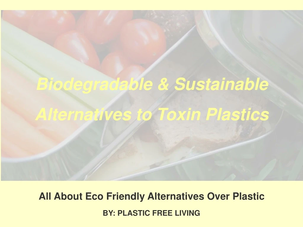 biodegradable sustainable alternatives to toxin