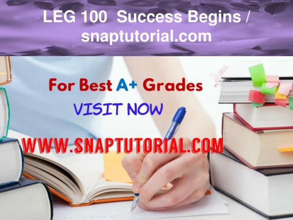 LEG 100 Success Begins / snaptutorial.com