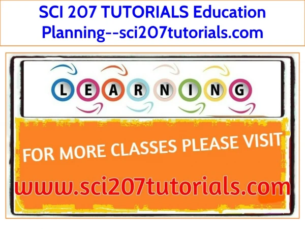 SCI 207 TUTORIALS Education Planning--sci207tutorials.com